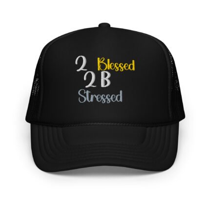 2 Blessed 2 Be Stressed trendy Trucker Hat