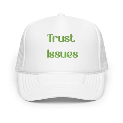 Trust Issues ~ Trendy Trucker Hat